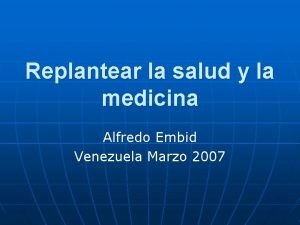 Replantear la salud y la medicina Alfredo Embid