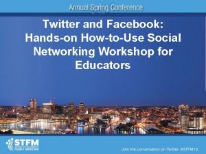 Twitter and Facebook Handson HowtoUse Social Networking Workshop