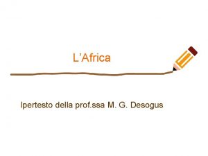 LAfrica Ipertesto della prof ssa M G Desogus