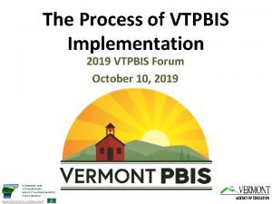 The Process of VTPBIS Implementation 2019 VTPBIS Forum