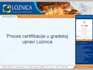 Proces certifikacije u gradskoj upravi Loznica GRAD LOZNICA