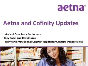 Aetna and Cofinity Updates Lakeland Care Payor Conference