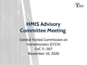 HMIS Advisory Committee Meeting Central Florida Commission on