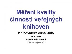 Men kvality innosti veejnch knihoven Knihovnick dlna 2005