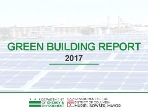 GREEN BUILDING REPORT 2017 GREEN BUILDING PROGRESS Greenhouse