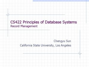 CS 422 Principles of Database Systems Record Management