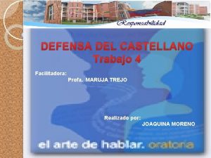 DEFENSA DEL CASTELLANO Trabajo 4 Facilitadora Profa MARUJA