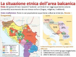 La situazione etnica dellarea balcanica Etnia dal greco