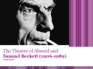 The Theatre of Absurd and Samuel Beckett 1906