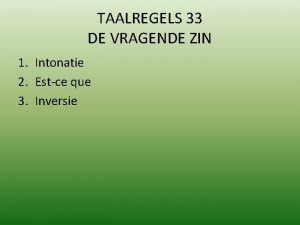 TAALREGELS 33 DE VRAGENDE ZIN 1 Intonatie 2