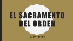 EL SACRAMENTO DEL ORDEN EL DIACONADO CATECISMO 1536