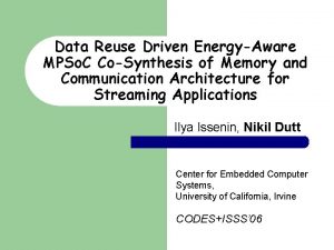 Data Reuse Driven EnergyAware MPSo C CoSynthesis of