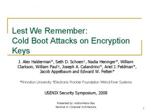 Lest We Remember Cold Boot Attacks on Encryption