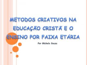 MTODOS CRIATIVOS NA EDUCAO CRIST E O ENSINO