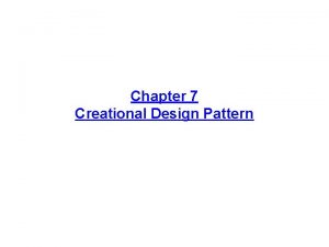 Chapter 7 Creational Design Pattern Requirements Analysis Process