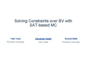 Solving Constraints over BV with SATbased MC Yakir