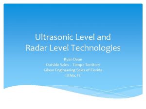 Ultrasonic Level and Radar Level Technologies Ryan Dean