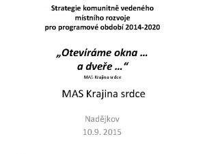 Strategie komunitn vedenho mstnho rozvoje programov obdob 2014