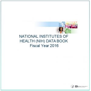 NATIONAL INSTITUTES OF HEALTH NIH DATA BOOK Fiscal