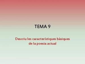 TEMA 9 Descriu les caracterstiques bsiques de la