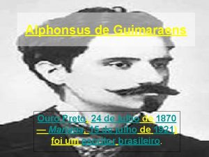 Alphonsus de Guimaraens Ouro Preto 24 de julho