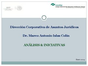 Direccin Corporativa de Asuntos Jurdicos Dr Marco Antonio