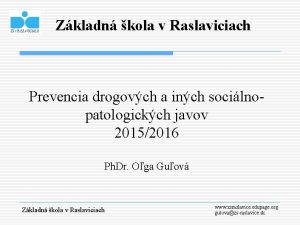 Zkladn kola v Raslaviciach Prevencia drogovch a inch