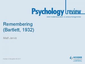 www hoddereducation co ukpsychologyreview Remembering Bartlett 1932 Matt
