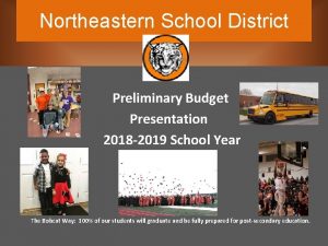 Northeastern School District Preliminary Budget Presentation 2018 2019