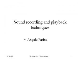 Sound recording and playback techniques Angelo Farina 9122010