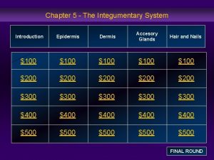 Chapter 5 The Integumentary System Introduction Epidermis Dermis