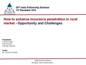 26 th India Fellowship Seminar 15 th December