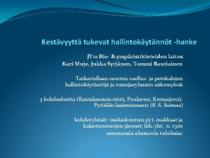 Kestvyytt tukevat hallintokytnnt hanke JY n Bio ympristtieteiden