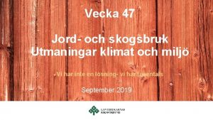 Vecka 47 Jord och skogsbruk Utmaningar klimat och