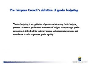 The European Councils definition of gender budgeting Gender