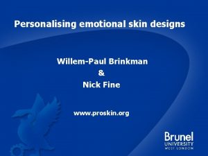 Personalising emotional skin designs WillemPaul Brinkman Nick Fine