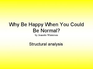 Why Be Happy When You Could Be Normal