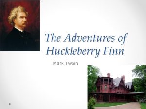 The Adventures of Huckleberry Finn Mark Twain Mark