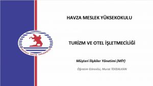 HAVZA MESLEK YKSEKOKULU TURZM VE OTEL LETMECL Mteri