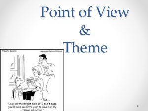 Point of View Theme Point of View is