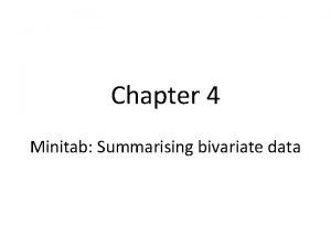 Chapter 4 Minitab Summarising bivariate data Correlation coefficient