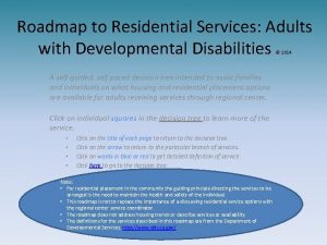 Roadmap to Residential Services Adults with Developmental Disabilities