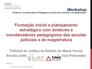 Workshop Diretores e Coordenadores Pedaggicos das Escolas Judiciais