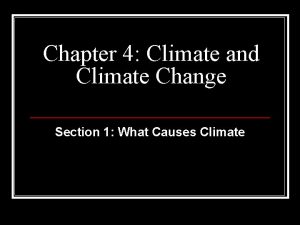 Chapter 4 Climate and Climate Change Section 1