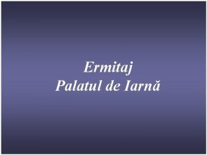 Ermitaj Palatul de Iarn Muzeul Ermitaj ermitaj semnific