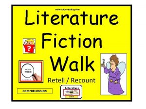 Literature Fiction Walk www kbumreading com Retell Recount