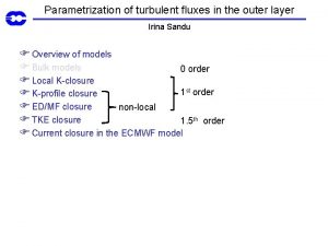 Parametrization of turbulent fluxes in the outer layer