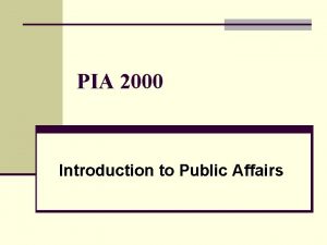 PIA 2000 Introduction to Public Affairs Week 3