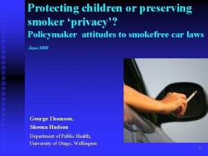 Protecting children or preserving smoker privacy Policymaker attitudes