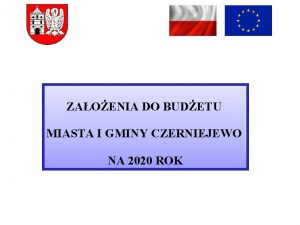 ZAOENIA DO BUDETU MIASTA I GMINY CZERNIEJEWO NA